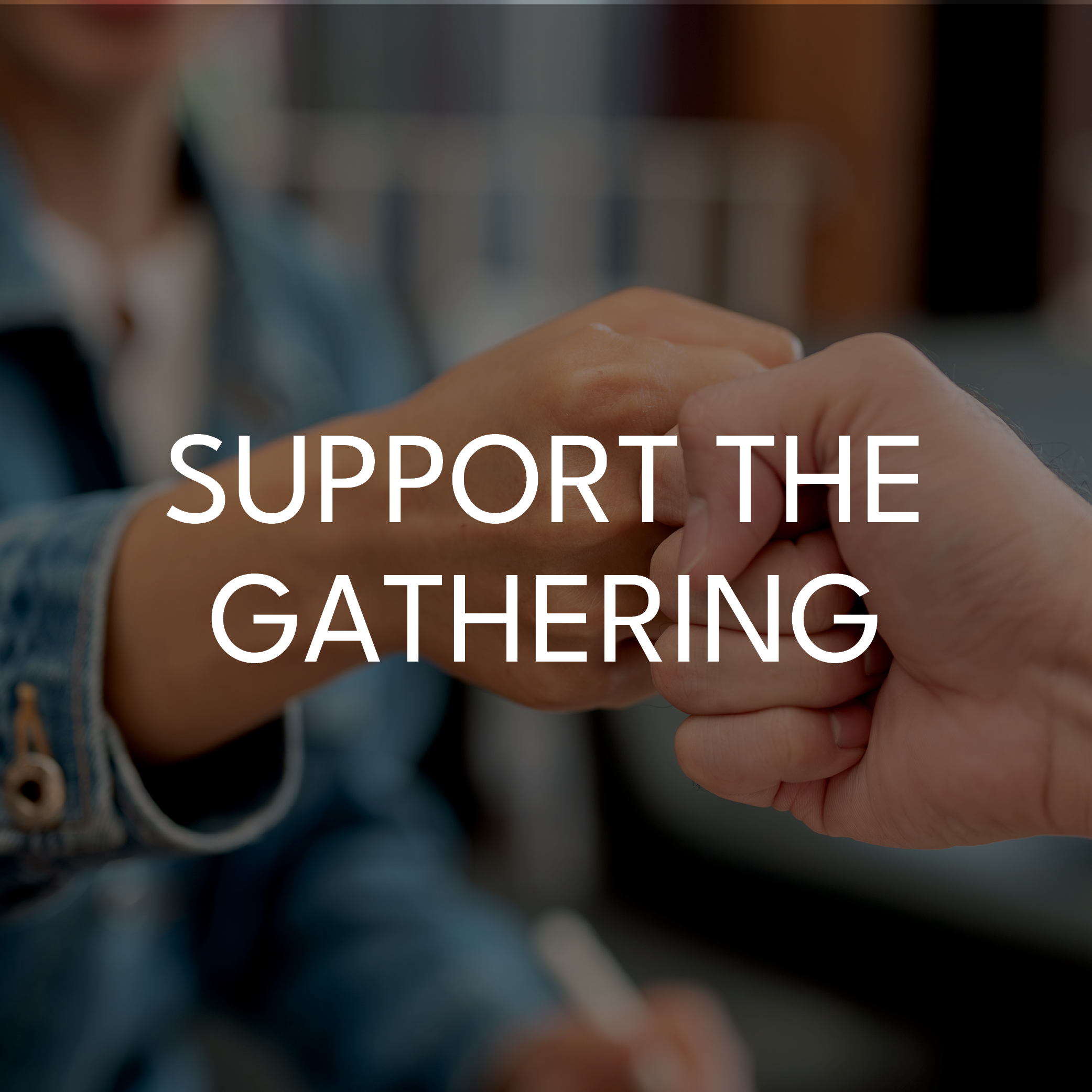 Support the Gathering